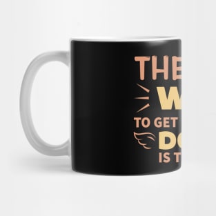 The best way to get someting done is to begin, Dream big, work hard. Inspirational motivational quote. Dreams don't work unless you do. Take the first step. Believe in yourself. Fail and learn Mug